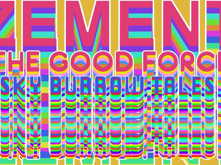 191108 - ZEMENT (D), THE GOOD FORCE (A), SKY BURROW TALES (A)